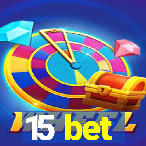 15 bet